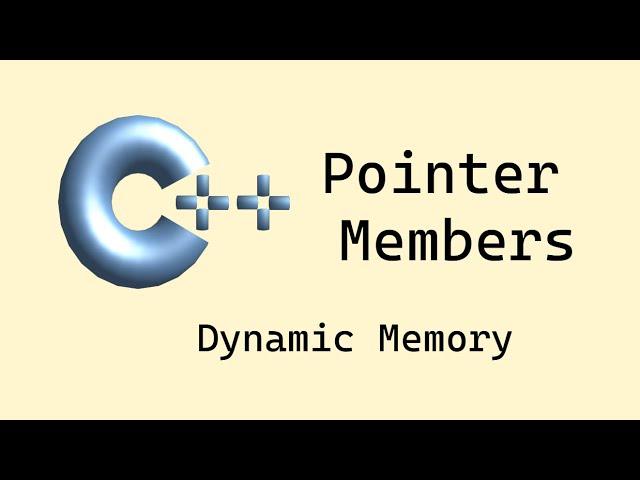 C++: Class's Pointer Members and Dynamic Memory