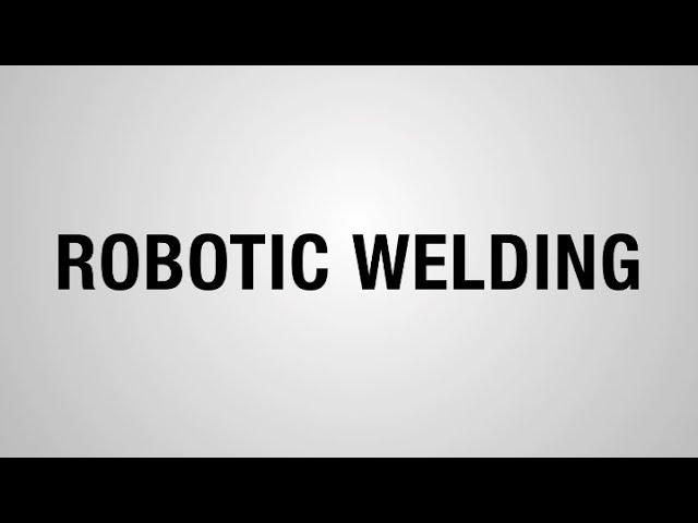 Robotic Welding |  Estes Design and Manufacturing