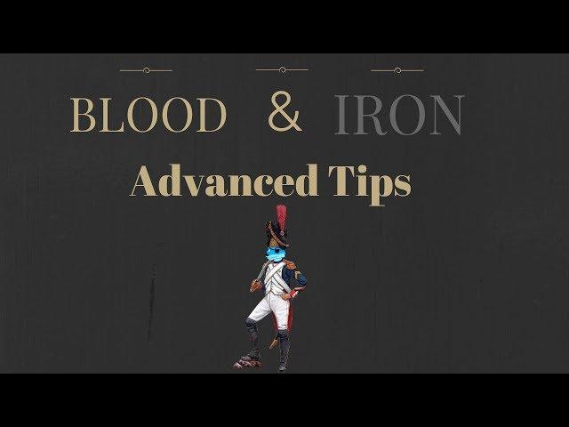 Blood and Iron Advanced Tips