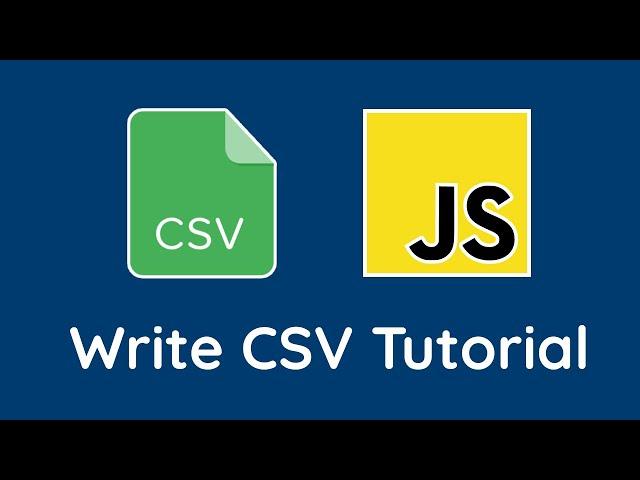 How to Write to CSV File | JavaScript and Node.js