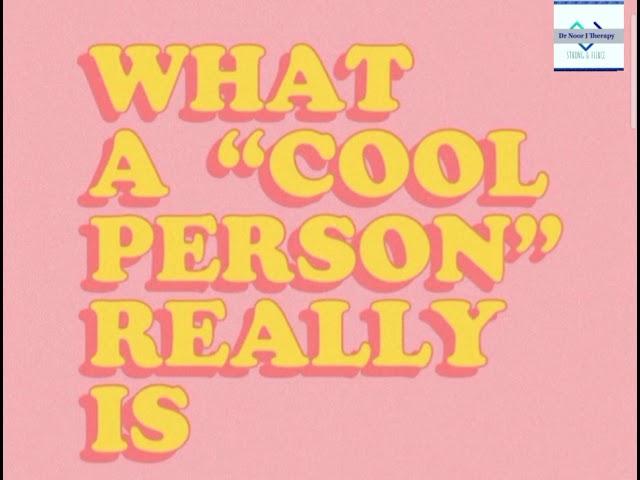 What a "Cool Person" Really is