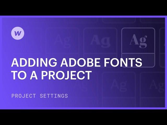 Adding Adobe Fonts to a project — Webflow tutorial