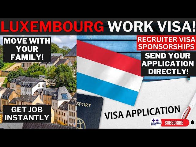 FREE LUXEMBOURG Work Visa Application Process and Requirements 2024| Apply with your Family