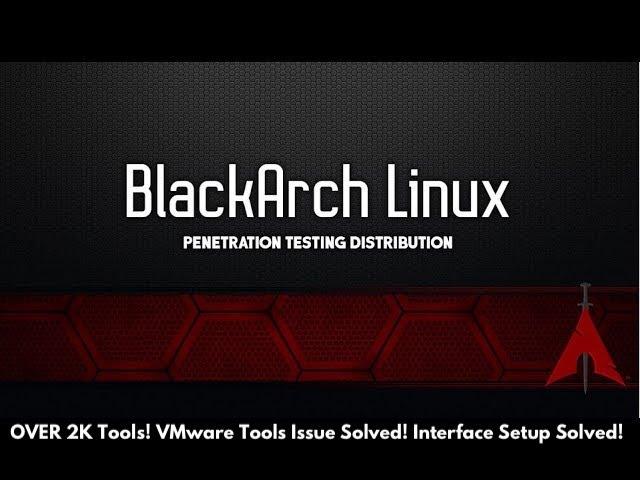 BlackArchLinux (Over 2K Tools & Setup)