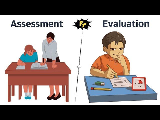 Assessment Vs Evaluation: What's The Difference?