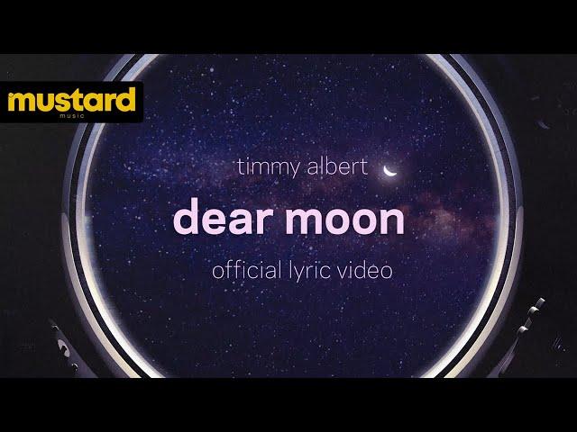 Timmy Albert - dear moon (official lyric video)