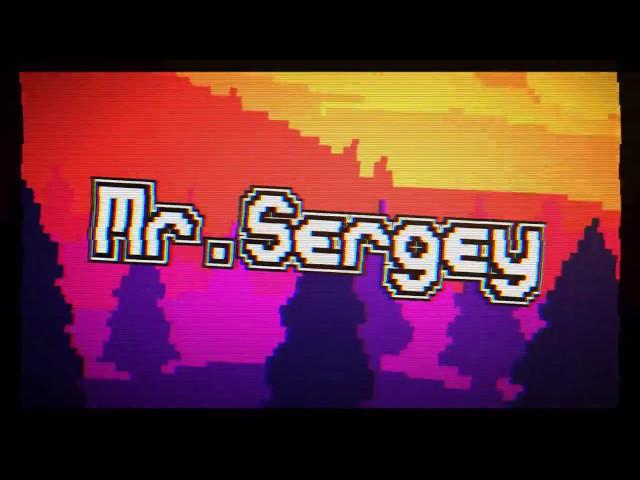 INTRO ДЛЯ MR SERGEY