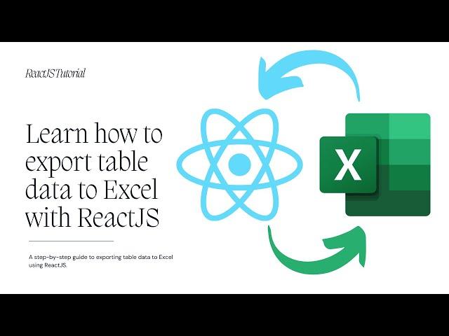 Export Tables to Excel Format using ReactJS | Download Table data into excel using ReactJS