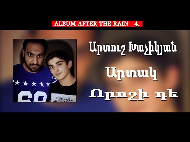 Artush Xachikyan / Artak - Voroshi De(Որոշի Դե)Album After The Rain