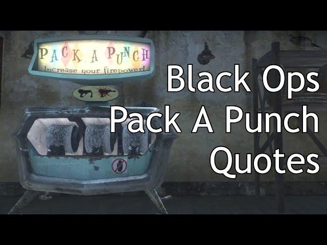 Black Ops Zombies - Pack A Punch Quotes