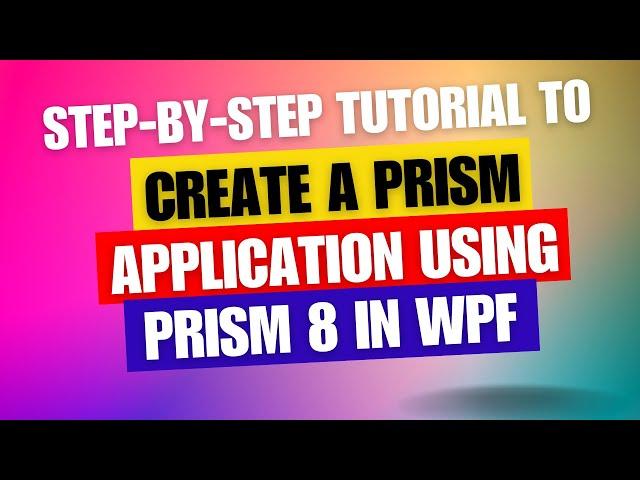 Step-by-Step Tutorial to create Prism application using Prism 8