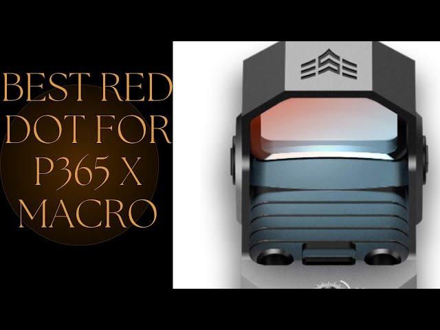 5 Best Red Dot for P365 x Macro