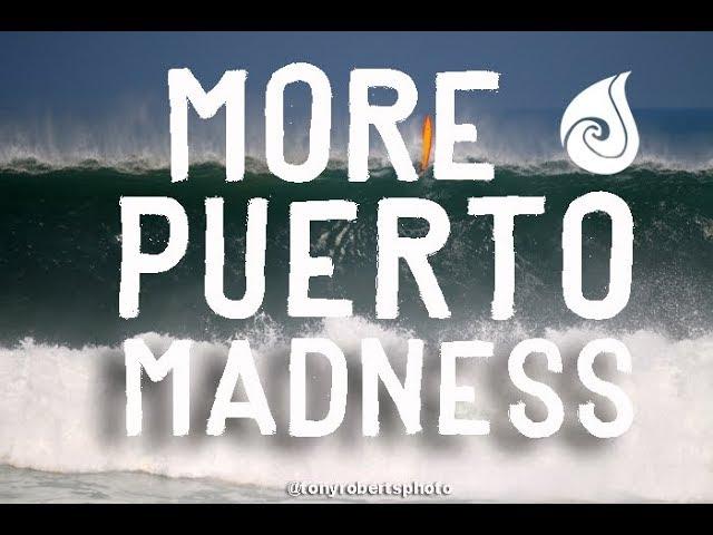 REAL SURF STORIES presents "MORE PUERTO MADNESS" - SURFING MAXED OUT MEXPIPE!