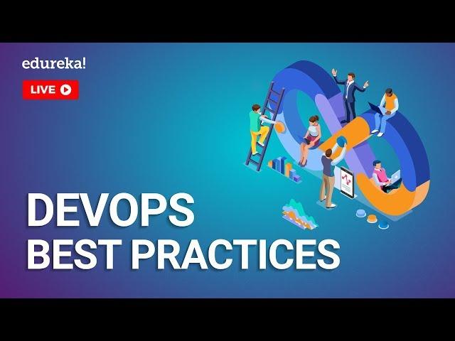 DevOps Best Practices for Beginners | DevOps Tutorial | DevOps Training | Edureka | DevOps Live - 1