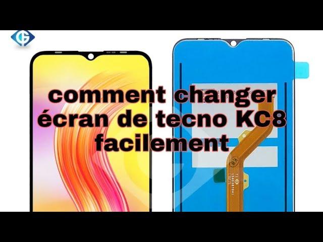 comment changer écran d'un tecno KC8 facilement