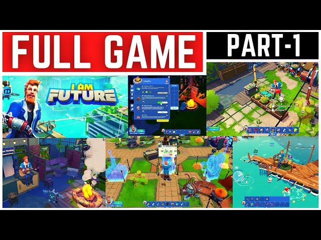 I Am Future Full Gameplay Walkthrough Part - 1