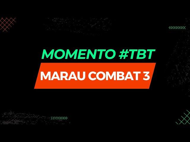 #TBT Relembre o Marau Combat 3 com comentários de Leandro Barbosa - 15/10/2022