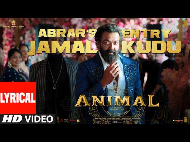 ANIMAL: Abrar’s Entry - Jamal Kudu (Lyrical Video) | Bobby Deol | Sandeep Vanga | Bhushan Kumar