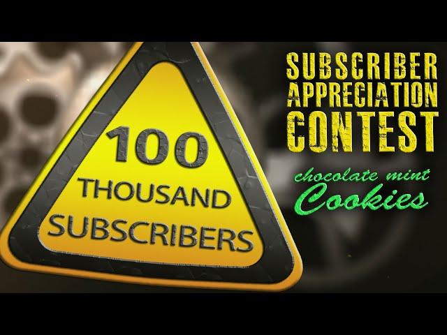 Contest Closed.  100K Subscribers!