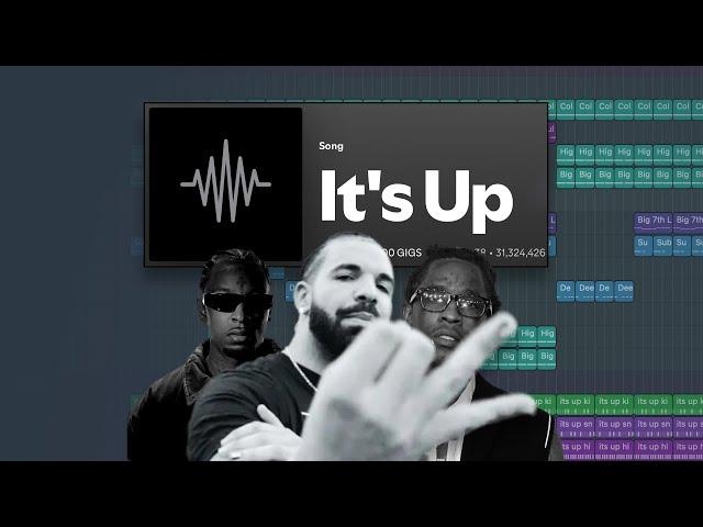 lets make "IT'S UP" by Drake ft. Young Thug & 21 Savage