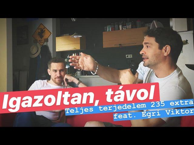 [Teljes terjedelem 235x feat. Egri Viktor] Igazoltan, távol