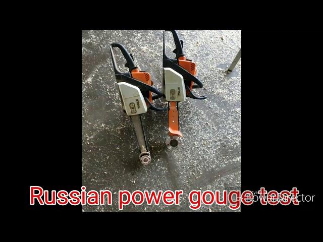 Test drive the Russian (orange) power gouge.