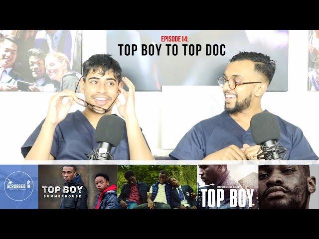 Episode 14: Top Boys to Top Docs