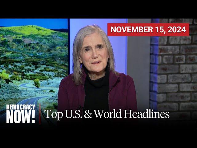 Top U.S. & World Headlines — November 15, 2024