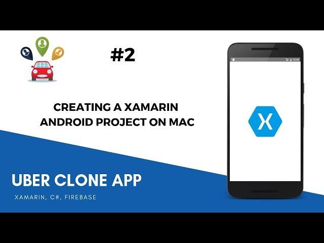Xamarin Android Uber Clone - Creating a Project on Mac