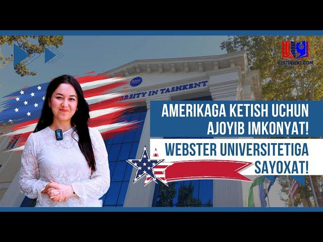 Amerikaga ketish uchun ajoyib imkonyat! || Webster universitetiga sayoxat!