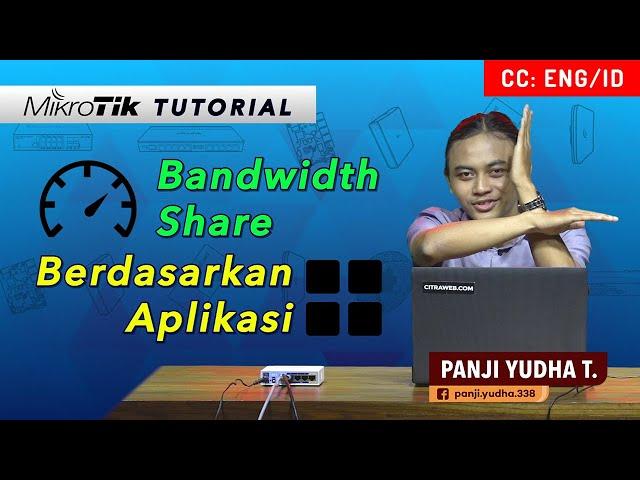 Bandwidth Share Based on Applications - MIKROTIK TUTORIAL [ENG SUB]