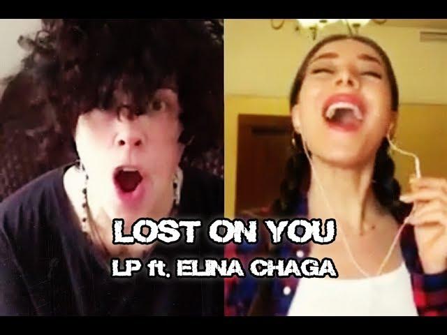 Lost On You - LP Ft. Elina Chaga (Элина Чага) via Smule + Lyrics