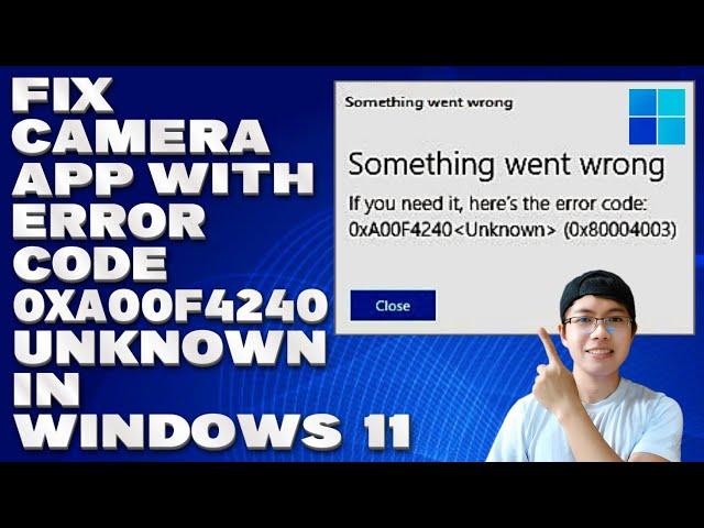 How To Fix Camera App With Error Code 0xa00f4240 Unknown in Windows 10/11 [Solution]