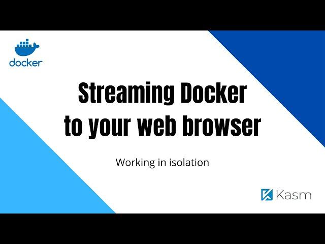 Streaming docker to your browser - Kasm on a VM