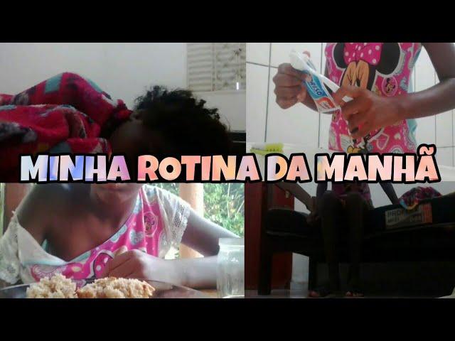 MINHA ROTINA DA MANHÃ