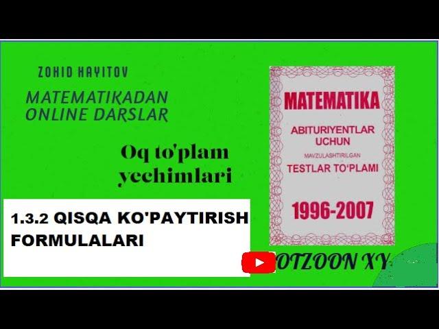 13-DARS. Qisqa ko'paytirish formulalari || OQ TO'PLAM YECHIMLARI#matematika #oqtoplam #FORMULALAR