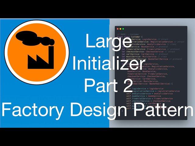 Factory. Refactoring Large Initializer in Swift Part 2.