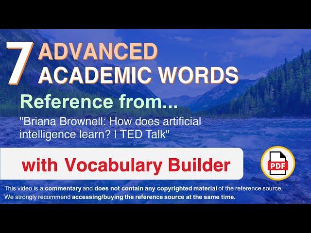 7 Advanced Academic Words Ref from "Briana Brownell: How does artificial intelligence learn? | TED"