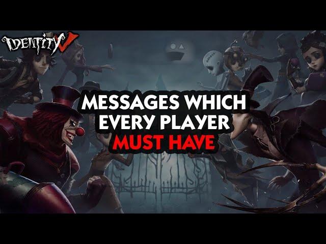 Which messages EVERY player must have / Identity V