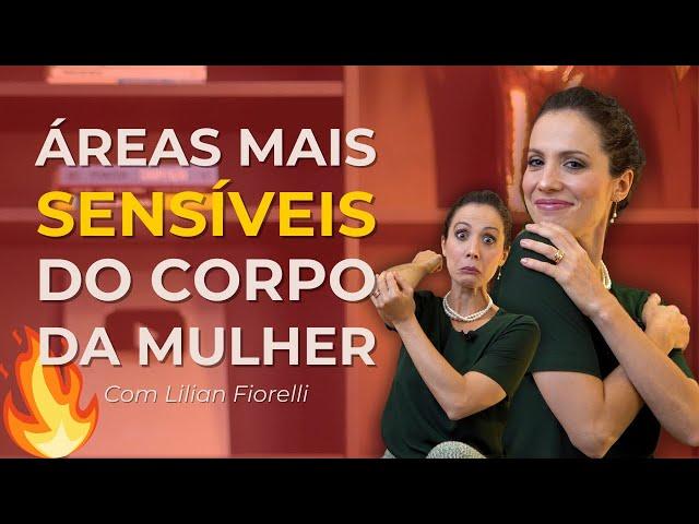 ÁREAS MAIS SENSÍVEIS DO CORPO DA MULHER - Aula exclusiva Curso Você Plena | Dra. Lilian Fiorelli