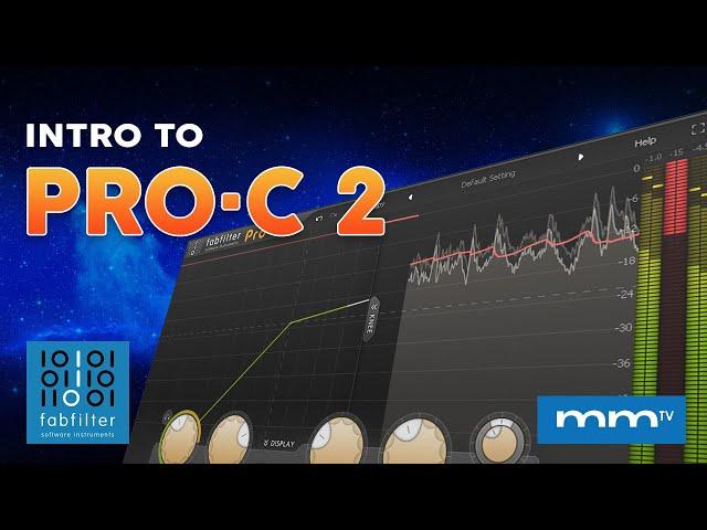 MMTV: FabFilter Pro•C 2 - Introduction | Kevin Ochoa