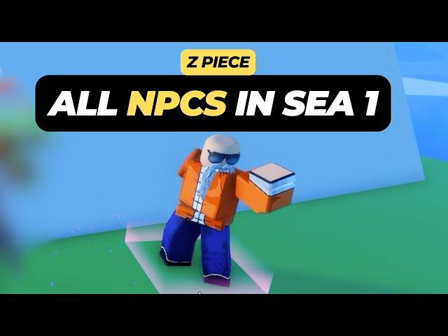 All NPC Locations in Sea 1 - Roblox Z Piece