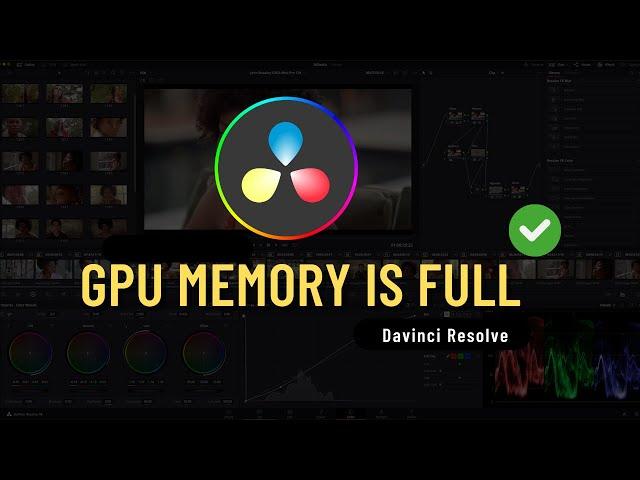 How to Fix Your Gpu Memory Is Full in Davinci Resolve 