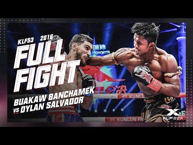 KLF 53: Buakaw Banchamek vs Dylan Salvador FULL FIGHT-2016