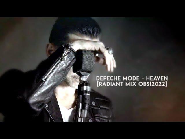 Depeche Mode - Heaven [Radiant Mix OBS!2022]