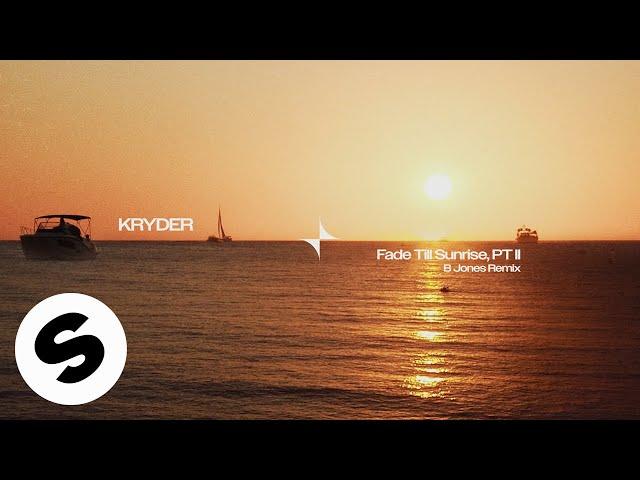 Kryder - Fade Till Sunrise, Pt. II (B Jones Remix) [Official Audio]