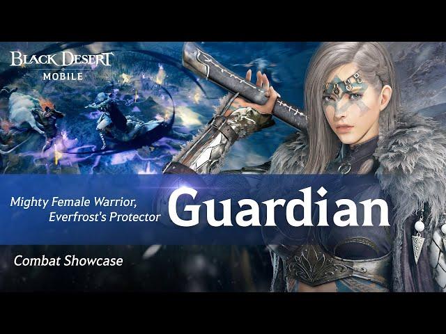 The Mighty Protector of Everfrost, "Guardian" Combat Showcase | Black Desert Mobile