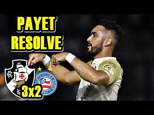 3 PONTOS NA CONTA DO PAYet | VASCO 3x2 BAHIA