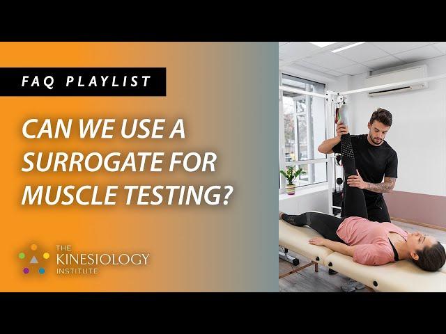 How to Use Surrogate Self Muscle Testing