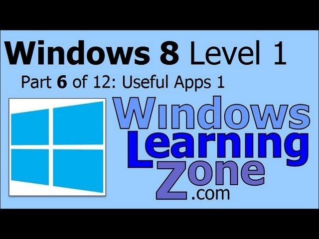 Microsoft Windows 8 Tutorial Part 06 of 12: Useful Apps 1